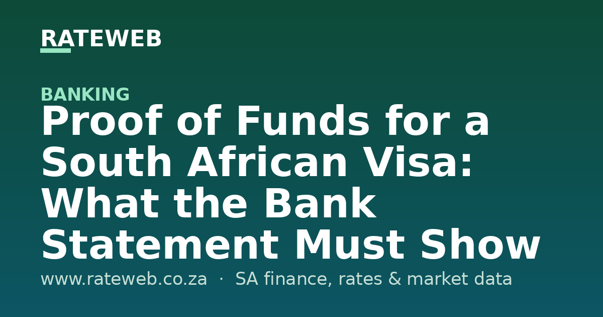 Proof of Funds for a South African Visa: What the Bank Statement Must Show