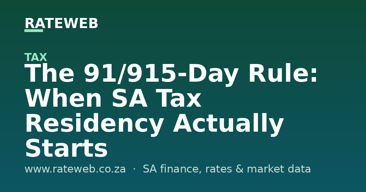 The 91/915-Day Rule: When SA Tax Residency Actually Starts