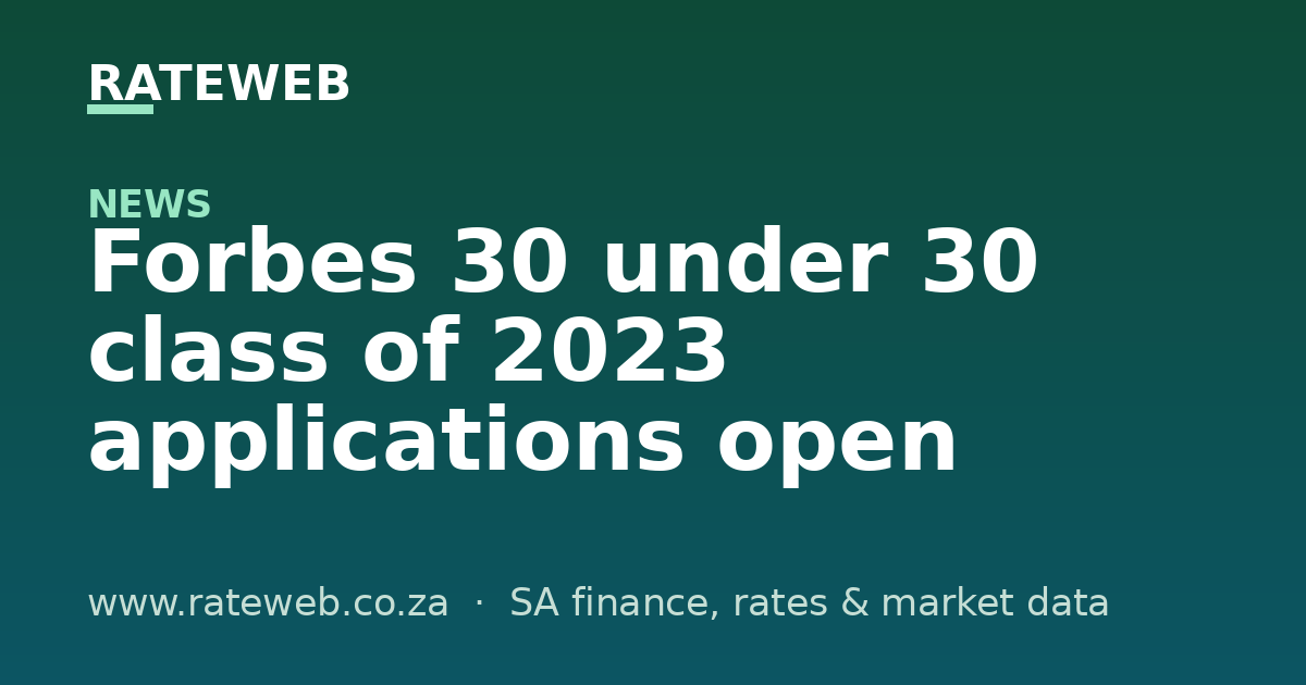 Forbes 30 under 30 class of 2023 applications open