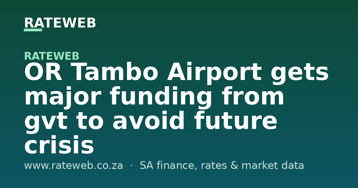 OR Tambo Airport gets major funding from gvt to avoid future crisis